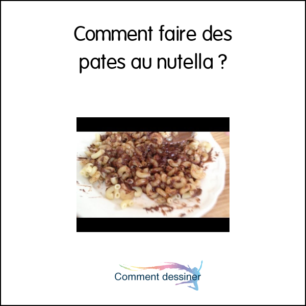 Comment faire des pates au nutella